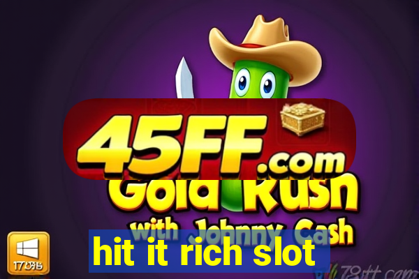 hit it rich slot